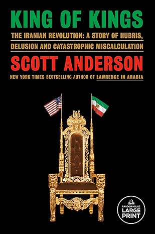 King of Kings_68ce5c428ee37 خرید و دانلود کتاب King of Kings: The Iranian Revolution: A Story of Hubris, Delusion and Catastrophic Miscalculation - Epub + Converted Pdf - تصویر 1
