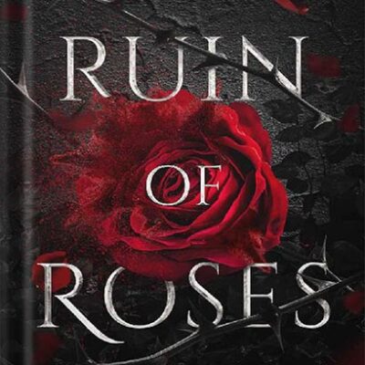 A Ruin of Roses (Deliciously Dark Fairytales Book 1)