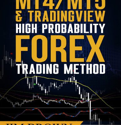 خرید و دانلود کتاب MT4/MT5 & Trading View High Probability Forex Trading Method (Forex, Forex Trading System, Forex Trading Strategy, Oil, Precious metals, Commodities, Stocks, Currency Trading, Bitcoin Book 2)