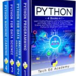 خرید و دانلود کتاب PYTHON: Learn Coding Programs with Python Programming and Master Data Analysis & Analytics, Data Science and Machine Learning with the Complete Python for Beginners Crash Course - 4 Books in 1