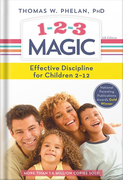 خرید و دانلود نسخه کامل کتاب 1-2-3 Magic: Gentle 3-Step Child & Toddler Discipline for Calm, Effective, and Happy Parenting (Positive Parenting Guide for Raising Happy Kids) by Thomas W. Phelan_68c0593fe4243.jpeg خرید و دانلود نسخه کامل کتاب 1-2-3 Magic: Gentle 3-Step Child & Toddler Discipline for Calm, Effective, and Happy Parenting (Positive Parenting Guide for Raising Happy Kids) by Thomas W. Phelan