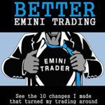خرید و دانلود نسخه کامل کتاب 10 Days to Better Emini Trading See the 10 changes I made that turned my trading around eBook [2015] –  +  pdf