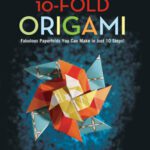 خرید و دانلود نسخه کامل کتاب 10-Fold Origami: Fabulous Papeefolds You Can Make in Just 10 Steps