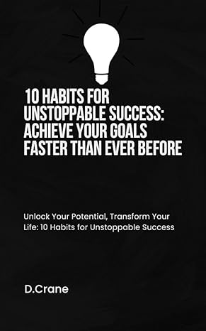 خرید و دانلود نسخه کامل کتاب 10 Habits for Unstoppable Success: Achieve Your Goals Faster Than Ever Before – + Pdf_68b913db573ba.jpeg خرید و دانلود نسخه کامل کتاب 10 Habits for Unstoppable Success: Achieve Your Goals Faster Than Ever Before – + Pdf