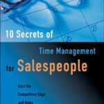 خرید و دانلود نسخه کامل کتاب 10 Secrets of Time Management for Salespeople: Gain the Competitive Edge and Make Every Second Count