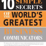 خرید و دانلود نسخه کامل کتاب 10 Simple Secrets of the World’s Greatest Business Communicators