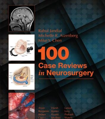 خرید و دانلود نسخه کامل کتاب 100 Case Reviews in Neurosurgery