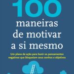 خرید و دانلود نسخه کامل کتاب 100 maneiras de motivar a si mesmo