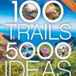 خرید و دانلود نسخه کامل کتاب 100 Trails, 5,000 Ideas: Where to Go, When to Go, What to See, What to Do