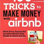 خرید و دانلود نسخه کامل کتاب 100 Tricks to Make Money with Airbnb:  What Every Successful Vacation Rental Host Needs to Know and Do[2020] –  +  pdf