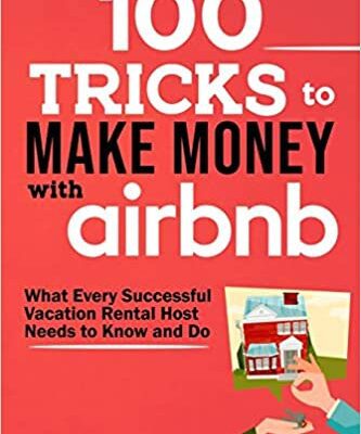 خرید و دانلود نسخه کامل کتاب 100 Tricks to Make Money with Airbnb:  What Every Successful Vacation Rental Host Needs to Know and Do[2020] –  +  pdf