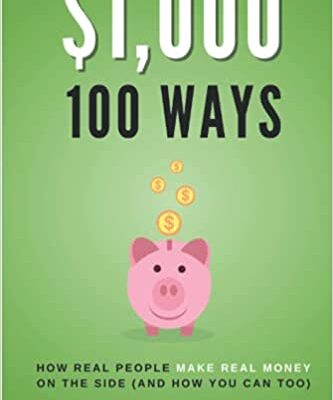 خرید و دانلود نسخه کامل کتاب $1000 100 Ways: How Real People Make Real Money on the Side (and how you can too) [2021] –  +  pdf
