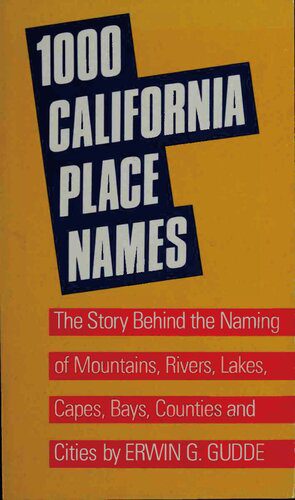 خرید و دانلود نسخه کامل کتاب 1000 California Place Names: The Story Behind the Naming of Mountains, Rivers, Lakes, Capes, Bays, Counties and Cities_68c4afc3eb80b.jpeg خرید و دانلود نسخه کامل کتاب 1000 California Place Names: The Story Behind the Naming of Mountains, Rivers, Lakes, Capes, Bays, Counties and Cities