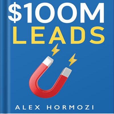 خرید و دانلود نسخه کامل کتاب $100M Leads: How to Get Strangers To Want To Buy Your Stuff (Acquisition.com $100M Series Book 2) by Alex Hormozi