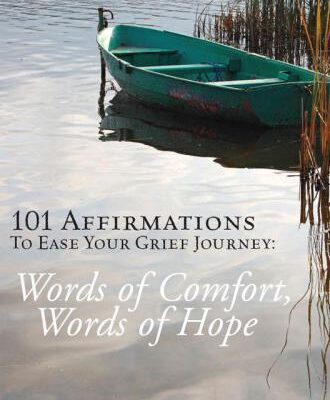 خرید و دانلود نسخه کامل کتاب 101 Affirmations To Ease Your Grief Journey – Words of Comfort, Words of Hope