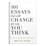 خرید و دانلود نسخه کامل کتاب 101 Essays That Will Change The Way You Think by Brianna Wiest