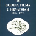 خرید و دانلود نسخه کامل کتاب 101 godina filma u Hrvatskoj: 1896. – 1997.: pregled povijesti hrvatske kinematografije