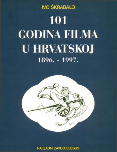 خرید و دانلود نسخه کامل کتاب 101 godina filma u Hrvatskoj: 1896. – 1997.: pregled povijesti hrvatske kinematografije_68d675ecc15ed.jpeg خرید و دانلود نسخه کامل کتاب 101 godina filma u Hrvatskoj: 1896. – 1997.: pregled povijesti hrvatske kinematografije