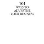 خرید و دانلود نسخه کامل کتاب 101 Ways to Advertise Your Business: Building a Successful Business with Smart Advertising