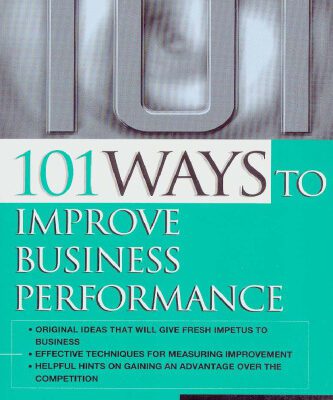 خرید و دانلود نسخه کامل کتاب 101 Ways to Improve Business Performance (101 Ways)
