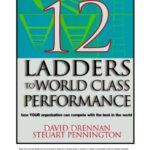 خرید و دانلود نسخه کامل کتاب 12 Ladders to World Class Performance: How Your Organization Can Compete With the Best in the World