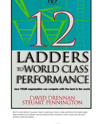 خرید و دانلود نسخه کامل کتاب 12 Ladders to World Class Performance: How Your Organization Can Compete With the Best in the World