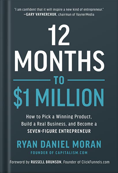 خرید و دانلود نسخه کامل کتاب 12 Months to $1 Million: How to Pick a Winning Product, Build a Real Business, and Become a Seven-Figure Entrepreneur by Ryan Moran_68bf4b501e34b.jpeg خرید و دانلود نسخه کامل کتاب 12 Months to $1 Million: How to Pick a Winning Product, Build a Real Business, and Become a Seven-Figure Entrepreneur by Ryan Moran