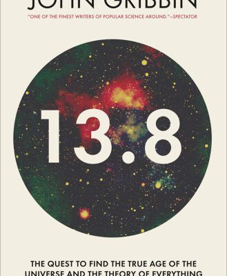 خرید و دانلود نسخه کامل کتاب 13.8: The Quest to Find the True Age of the Universe and the Theory of Everything