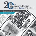 خرید و دانلود نسخه کامل کتاب 20 años de estrenos de cine en el Perú (1950-1969) Hegemonía de Hollywood y diversidad