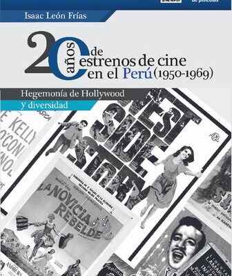 خرید و دانلود نسخه کامل کتاب 20 años de estrenos de cine en el Perú (1950-1969) Hegemonía de Hollywood y diversidad