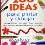 خرید و دانلود نسخه کامل کتاب 200 Ideas para Dibujar y Pintar