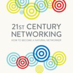 خرید و دانلود نسخه کامل کتاب 21st Century Networking: How to Become a Natural Networker