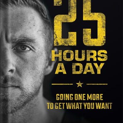 خرید و دانلود نسخه کامل کتاب 25 Hours a Day: Going One More to Get What You Want by Nick Bare