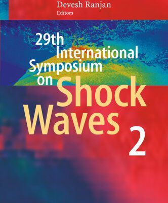 خرید و دانلود نسخه کامل کتاب 29th International Symposium on Shock Waves 2: Volume 2