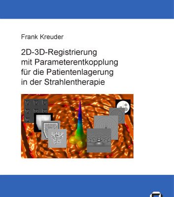 خرید و دانلود نسخه کامل کتاب 2D-3D-Registrierung mit Parameterentkopplung für die Patientenlagerung in der Strahlentherapie