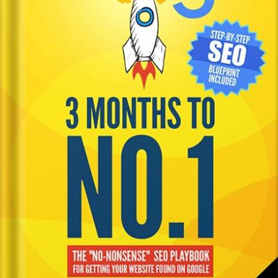 خرید و دانلود نسخه کامل کتاب 3 Months to No.1: The 2022 “No-Nonsense” SEO Playbook for Getting Your Website Found on Google by Will Coombe