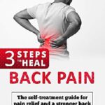 خرید و دانلود نسخه کامل کتاب 3 Steps to Heal Back Pain The self-treatment guide for pain relief and a stronger back