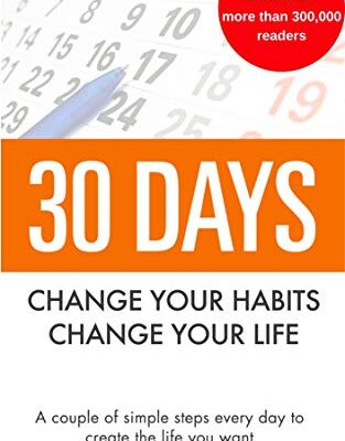خرید و دانلود نسخه کامل کتاب 30  Days – Change your habits, Change your life: A couple of simple steps every day to create the life you want [2020] –  +  pdf