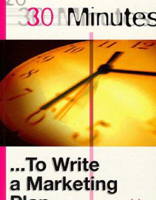 خرید و دانلود نسخه کامل کتاب 30 Minutes to Write a Marketing Plan (30 Minutes Series)