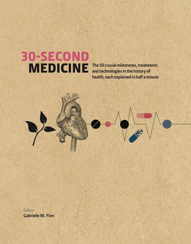 خرید و دانلود نسخه کامل کتاب 30-Second Medicine: The 50 Crucial Milestones, Treatments and Technologies in the History of Health, Each Explained in Half a Minute_68b5e80b068ae.jpeg خرید و دانلود نسخه کامل کتاب 30-Second Medicine: The 50 Crucial Milestones, Treatments and Technologies in the History of Health, Each Explained in Half a Minute