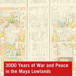 خرید و دانلود نسخه کامل کتاب 3,000 Years of War and Peace in the Maya Lowlands: Identity, Politics, and Violence