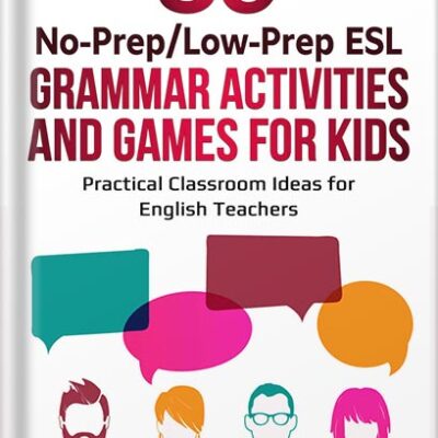 خرید و دانلود نسخه کامل کتاب 39 No-Prep/Low-Prep ESL Speaking Activities: For English Teachers of Teenagers and Adults Who Want to Have Better TEFL Speaking & Conversation Classes (Teaching ESL Conversation and Speaking) by Jackie Bolen