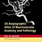 خرید و دانلود نسخه کامل کتاب 3D Angiographic Atlas of Neurovascular Anatomy and Pathology