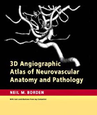 خرید و دانلود نسخه کامل کتاب 3D Angiographic Atlas of Neurovascular Anatomy and Pathology