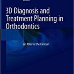 خرید و دانلود نسخه کامل کتاب 3D Diagnosis and Treatment Planning in Orthodontics: An Atlas for the Clinician – Orginal Pdf