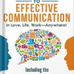 خرید و دانلود نسخه کامل کتاب 4 Essential Keys to Effective Communication in Love, Life, Work–Anywhere!: A How-To Guide for Practicing the Empathic Listening, Speaking, and Dialogue Skills to Achieve Relationship Success by Bento C. Leal III
