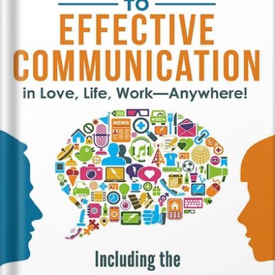 خرید و دانلود نسخه کامل کتاب 4 Essential Keys to Effective Communication in Love, Life, Work–Anywhere!: A How-To Guide for Practicing the Empathic Listening, Speaking, and Dialogue Skills to Achieve Relationship Success by Bento C. Leal III
