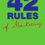 خرید و دانلود نسخه کامل کتاب 42 Rules of Marketing: A Funny Practical Guide with the Quick and Easy Steps to Success