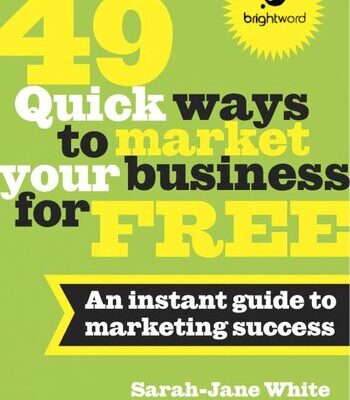خرید و دانلود نسخه کامل کتاب 49 Quick Ways to Market Your Business for Free: An Instant Guide to Marketing Success