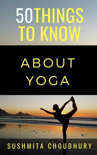 خرید و دانلود نسخه کامل کتاب 50 Things to Know About Yoga: A Yoga Book for Beginners_68ba8d1ab4517.jpeg خرید و دانلود نسخه کامل کتاب 50 Things to Know About Yoga: A Yoga Book for Beginners